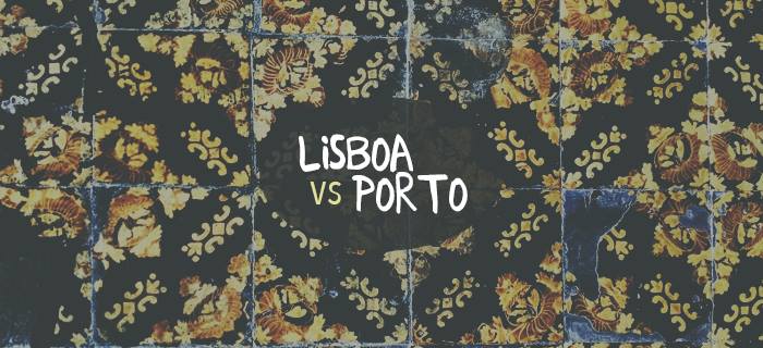Lisboa vs Porto